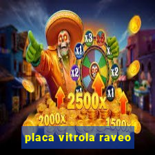 placa vitrola raveo